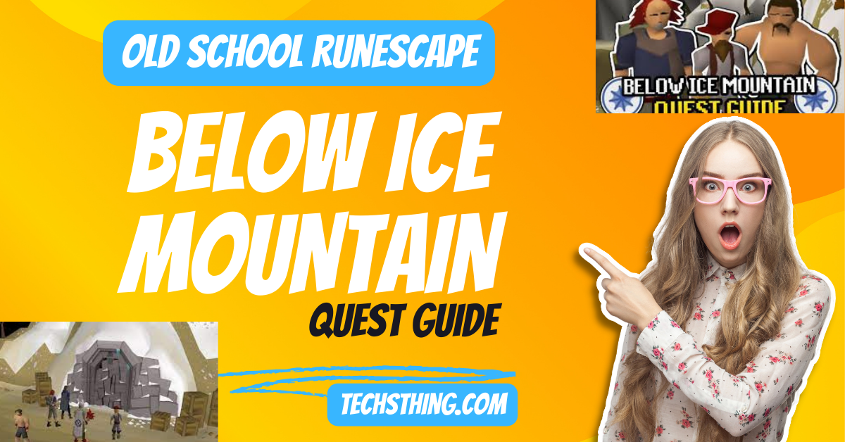 Old school runescape: below ice Mountain quest guide