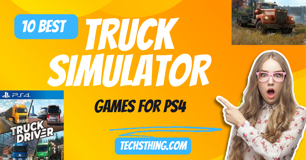10 Best Truck Simulator Games for PS4